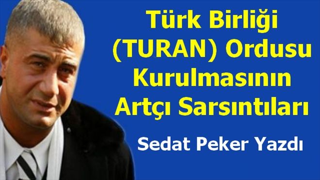Türk Birliği (TURAN) Ordusu Kurulmasının Artçı Sarsınıları