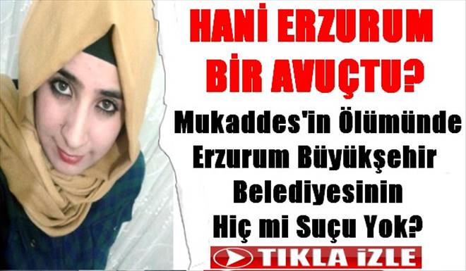 Erzurum Büyükşehir Belediyesinin Hiç mi Suçu Yok?